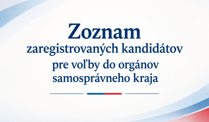 Fotka - Zoznam zaregistrovaných kandidátov pre voľby do orgánov samosprávneho kraja